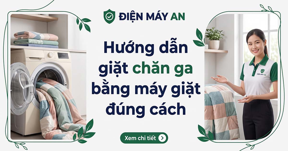 Hướng dẫn giặt chăn ga bằng máy giặt đúng cách